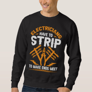 Electrician Quote We Still Turn You On Lineman 20 Sweatshirt