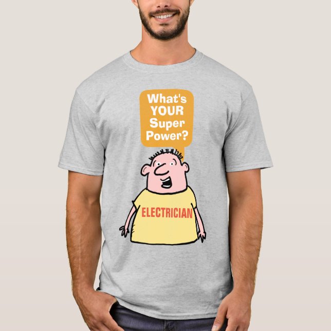 Electrician Super Power. T-Shirt (Front)