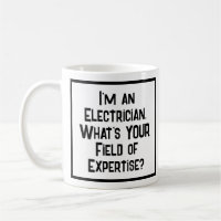 Electrician. What's YOUR Field of Expertise?