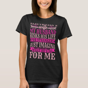 Electrician Wireman's Wife My Husband Risks His T-Shirt