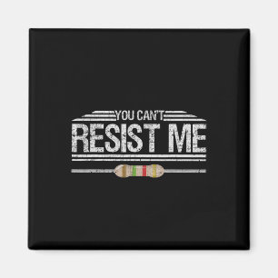 Electrician You Can't Resist Me - Funny Electrical Magnet
