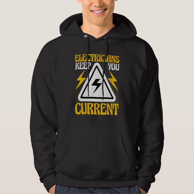 Electricians Keep You Current   Lineman Hoodie (Front)