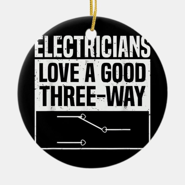 Electricians Love A Good Three Way Funny Ceramic Tree Decoration (Front)