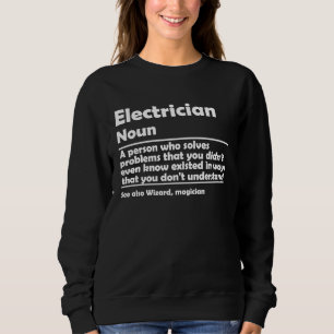 Electricians solves problems that you electricians sweatshirt