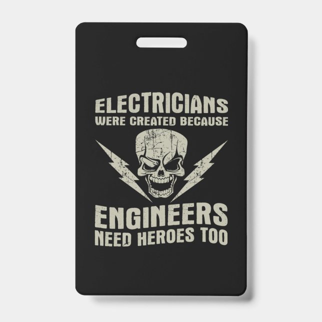 Electricians were created because engineers ID badge (Front)