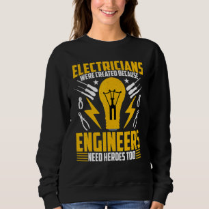 Electricians Were Created Lineman Electrician Sweatshirt