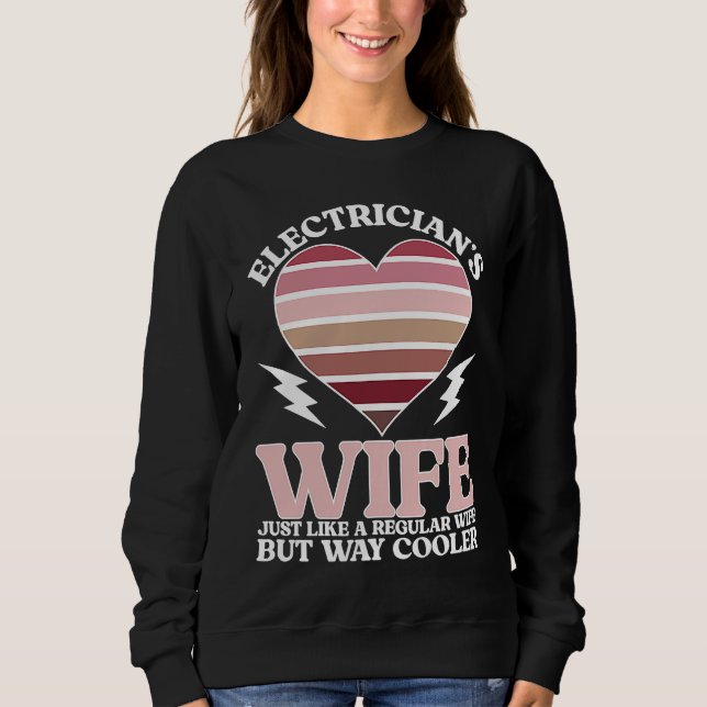 Electrician's Wife Heart Wife Of An Electrician Wi Sweatshirt (Front)