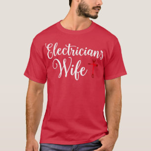 Electricians Wife who loves Funny Electrician Husb T-Shirt