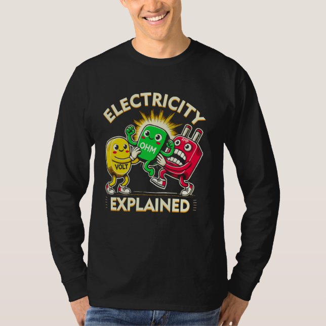 Electricity Explained Ohms Law Science Pun Physics T-Shirt (Front)