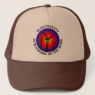 Electricity Is Blowing In The Wind Trucker Hat