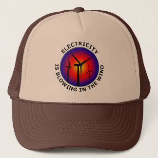 Electricity Is Blowing In The Wind Trucker Hat