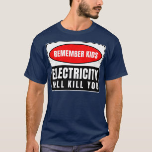 Electricity Will Kill You Kids 2 T-Shirt
