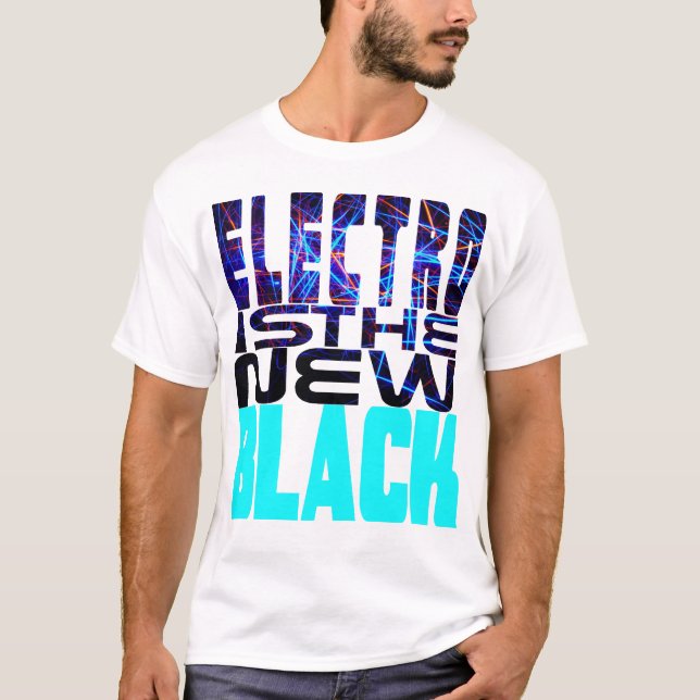 Electro Is The New Black T-Shirt (Front)