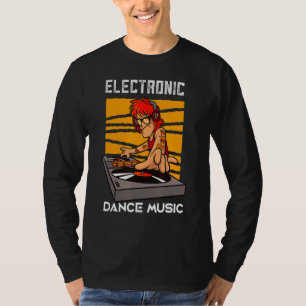 Electronic Dance Music Playing Music Dj T-Shirt