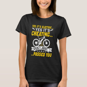 Electronics Electric Bike Yes It's Electric And C T-Shirt