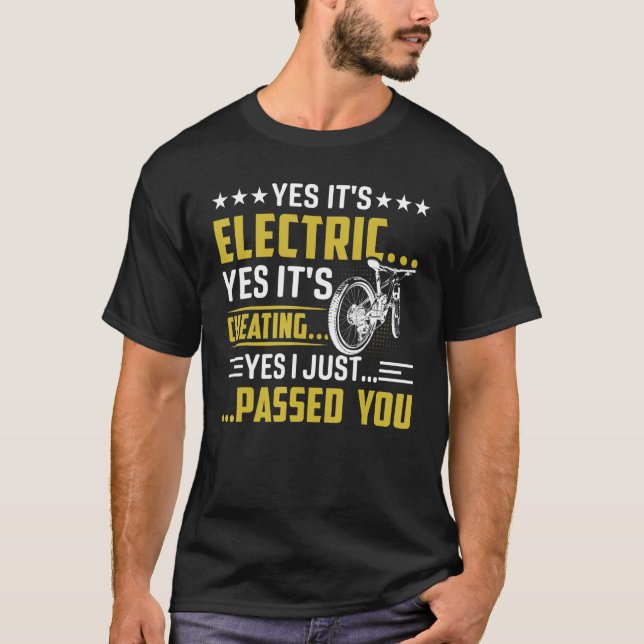 Electronics Electric Bike  Yes It's Electric And C T-Shirt (Front)