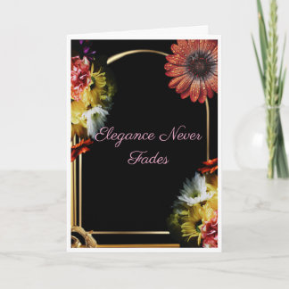 Elegance Never Fades | Luxury Black Floral Card
