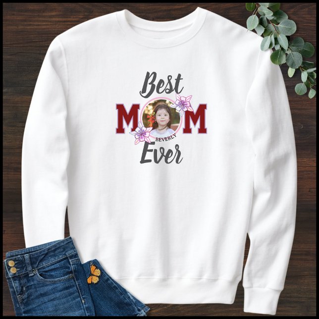 Elegant 1 Photo Child’s Name Best Mom Ever Sweatshirt (Creator Uploaded)