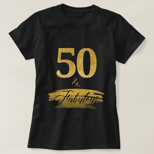 Elegant 50 and Fabulous in Gold and Black T-Shirt (Design Front)