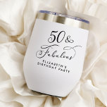 Elegant 50th Birthday Party<br><div class="desc">Fifty & Fabulous - Toast to a Life Well Lived! Elegant thermal wine tumbler for her 50th birthday party featuring "50 & Fabulous" in a stylish calligraphy script and her name in simple modern typography.</div>