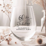 Elegant 60th Birthday Party Stemless Wine Glass<br><div class="desc">60 & Fabulous - Toast to a Life Well Celebrated! Elegant 60th birthday party wine glass that features "60 & Fabulous" in a stylish calligraphy script and your name in simple modern typography.</div>