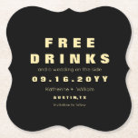 Elegant and Funny Free Drinks Save The Date Paper Coaster<br><div class="desc">Send out these chic and funny "Free Drinks" save the date coasters to make your family and friends save the date for your important day in a unique way. Personalise the design by replacing the text with your details. Please contact the designer if you have any design customisation requests.</div>