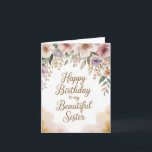 Elegant Birthday Card for Sister<br><div class="desc">Celebrate your sister’s special day with this elegant and heartfelt birthday card, featuring soft watercolor florals and graceful gold typography. The front showcases the loving message “Happy Birthday to My Beautiful Sister” in elegant cursive script, surrounded by blush pink and lavender florals accented with touches of shimmering gold. This timeless...</div>