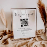 Elegant black and white Honeymoon fund QR code Poster<br><div class="desc">Choose simplicity for your wedding with this elegant black and white modern design. Replace the QR code with your own to give your guests access to your digital wishing well.</div>