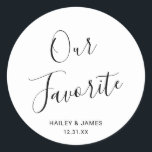 Elegant Black and White Modern Wedding Classic Round Sticker<br><div class="desc">Cute black and white wedding stickers featuring a simple and minimalist layout with "Our Favourite" in an elegant script along with your names and wedding date. A modern design that goes with any style of wedding. These custom stickers are great for putting on the candy or snacks that are a...</div>