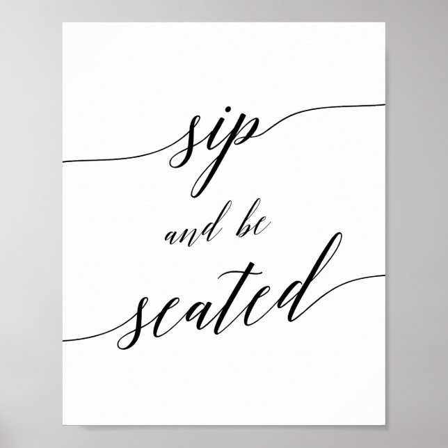 Elegant Black Calligraphy Sip and Be Seated Sign (Front)