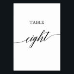 Elegant Black Calligraphy Table Eight Table Number<br><div class="desc">This elegant black calligraphy table eight table number is perfect for a simple wedding. The neutral design features a minimalist card decorated with romantic and whimsical typography. The card prints on the front and back (double-sided). Other table numbers in the collection are sold separately.</div>