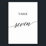 Elegant Black Calligraphy Table Seven Table Number<br><div class="desc">This elegant black calligraphy table seven table number is perfect for a simple wedding. The neutral design features a minimalist card decorated with romantic and whimsical typography. The card prints on the front and back (double-sided). Other table numbers in the collection are sold separately.</div>