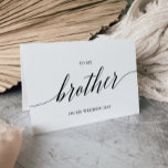 Elegant Black Calligraphy To My Brother Card<br><div class="desc">This elegant black calligraphy to my brother card is perfect for a simple wedding. The neutral design features a minimalist card decorated with romantic and whimsical typography.</div>