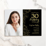 Elegant Black Gold Floral Photo 30th Birthday Invitation<br><div class="desc">Black gold floral 30th birthday party invitation with your photo on the front of the card. Minimalist modern design featuring botanical outline drawings accents, faux gold foil and typography script font. Simple trendy invite card perfect for a stylish female bday celebration. Can be customised to any age. Printed Zazzle invitations...</div>