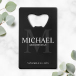 Elegant Black Personalised Groomsmen<br><div class="desc">Add a personal touch to your wedding with personalised groomsmen credit card bottle opener. This bottle opener features personalised groomsman's name with title and wedding date in white and monogram in grey as background, in classic serif font style, on black background. Also perfect for best man, father of the bride,...</div>