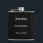 Elegant Black White Personalised Groomsman Flask<br><div class="desc">Elegant Black White Personalised Groomsman Flask, please personalise the name of the groomsman and the date of the wedding, using the online personalisation template before ordering. The flask may alternatively be personalised for other wedding attendant roles such as Best Man should you wish to do so, by changing the relevant...</div>