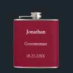 Elegant Burgundy Personalised Groomsman Flask<br><div class="desc">Elegant Burgundy Personalised Groomsman Flask, please personalise the name of the groomsman and the date of the wedding, using the online personalisation template before ordering. The flask may alternatively be personalised for other wedding attendant roles such as Best Man should you wish to do so, by changing the relevant text...</div>