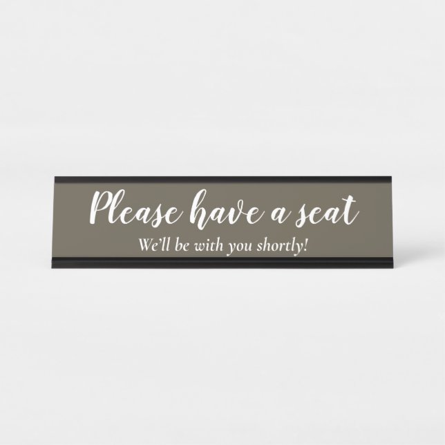 Elegant, Clean "Please have a seat" Desk Name Plate (Front)
