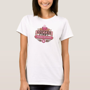 Elegant COFFEE FIRST WORK SECOND Statement Design T-Shirt
