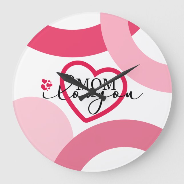 Elegant design Text Mom I Love You With Heart Large Clock (Front)