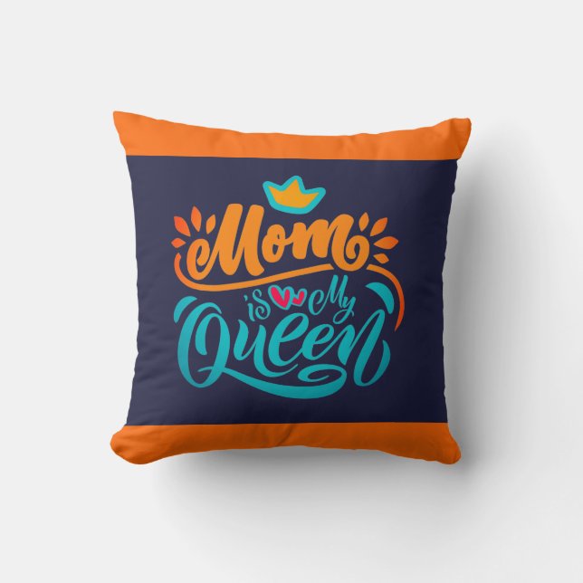 Elegant Design Typography Mum Is My Queen Cushion (Front)