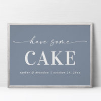 Elegant Dusty Blue Have Some Cake Wedding Sign
