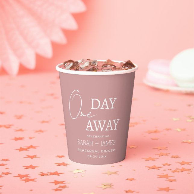 Elegant Dusty Pink One Day Away Rehearsal Dinner  Paper Cups (Insitu)