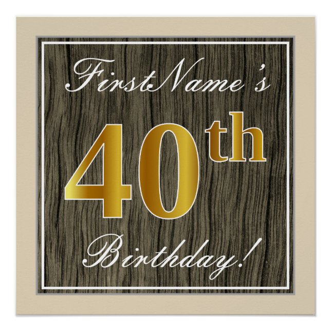 Elegant, Faux Wood, Faux Gold 40th Birthday + Name Poster (Front)
