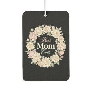 Elegant Floral Best Mum Ever Wreath Car Air Freshener