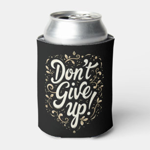 Elegant Floral "Don't Give Up!" Motivational Can Cooler