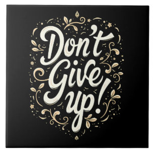 Elegant Floral "Don't Give Up!" Motivational Tile