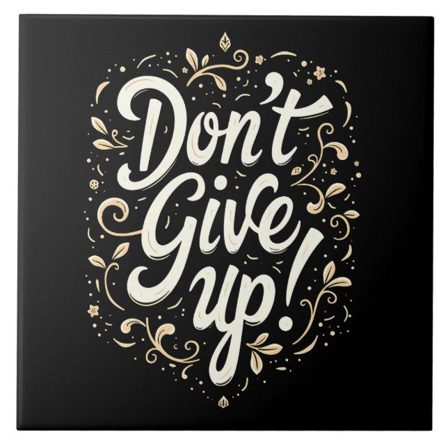 Elegant Floral "Don't Give Up!" Motivational Tile (Front)