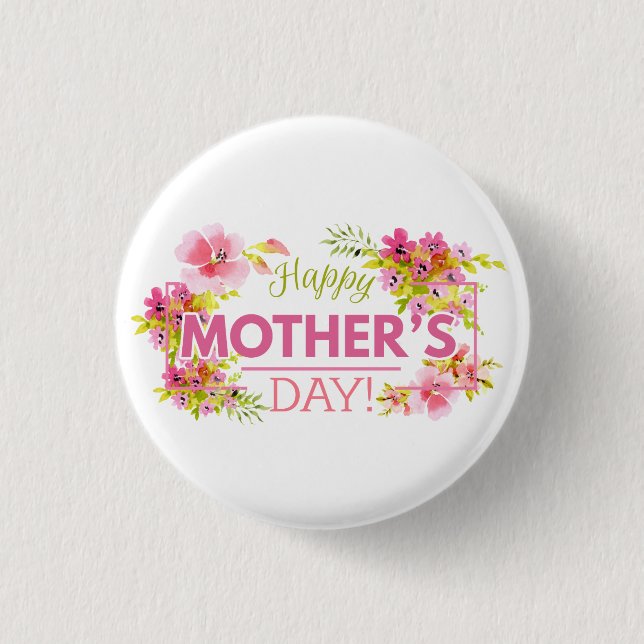 Elegant Floral Happy Mother's Day | Pin Button (Front)