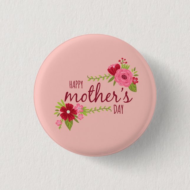 Elegant Floral Happy Mother's Day | Pin Button (Front)